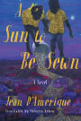 A Sun to Be Sewn: A Novel