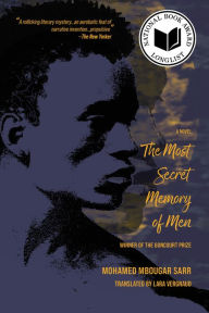 Electronic books for downloading The Most Secret Memory of Men (Prix Goncourt Winner) RTF by Mohamed Mbougar Sarr, Lara Vergnaud 9781635423273 in English