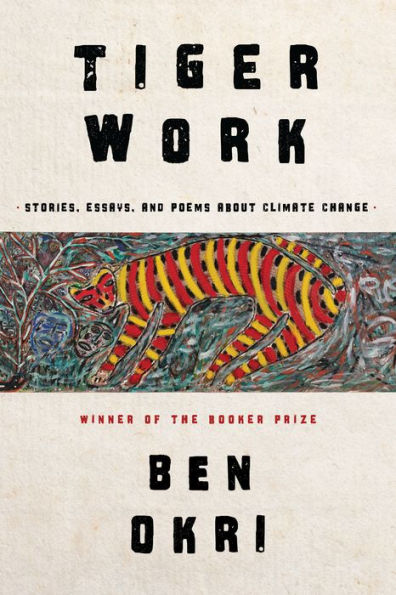 Tiger Work: Stories, Essays and Poems About Climate Change