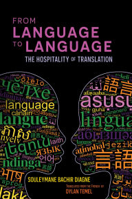 Title: From Language to Language: The Hospitality of Translation, Author: Souleymane Bachir Diagne