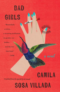 Ebook downloads for mobile phones Bad Girls: A Novel 9781635424409 (English literature) RTF DJVU iBook by Camila Villada, Kit Maude
