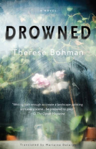 Title: Drowned: A Novel, Author: Therese Bohman