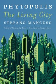 Title: Phytopolis: The Living City, Author: Stefano Mancuso