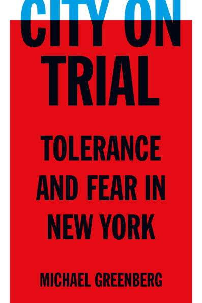 City on Trial: Tolerance and Fear in New York