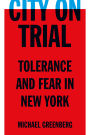 City on Trial: Tolerance and Fear in New York