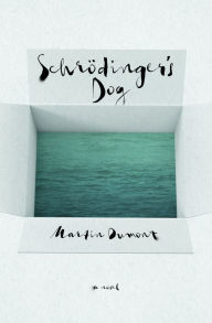 Title: Schrödinger's Dog, Author: Martin Dumont