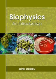 Title: Biophysics: An Introduction, Author: Zane Bradley
