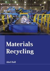 Title: Materials Recycling, Author: Abel Hall