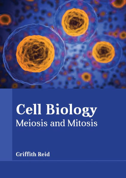 Cell Biology: Meiosis and Mitosis