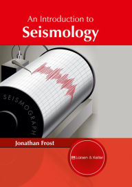 Title: An Introduction to Seismology, Author: Jonathan Frost