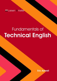 Title: Fundamentals of Technical English, Author: Eric Astwell