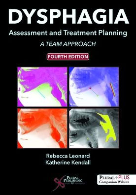 Dysphagia Assessment and Treatment Planning : A Team Approach / Edition 4