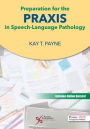 Preparation for the Praxis in Speech-language Pathology