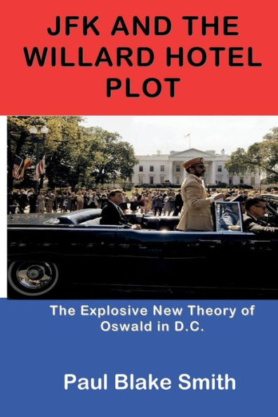 JFK and the Willard Hotel Plot
