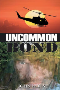 Title: Uncommon Bond, Author: John House