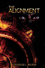 Title: The Alignment, Author: Douglas L. Wilson