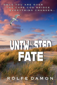 Title: Untwisted Fate, Author: Rolfe Damon