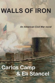 Title: Walls of Iron, Author: Carlos Camp
