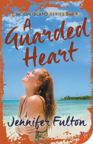 Title: A Guarded Heart, Author: Jennifer Fulton