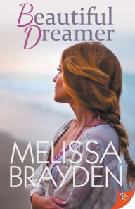 Free online it books download pdf Beautiful Dreamer ePub DJVU in English by Melissa Brayden 9781635553055