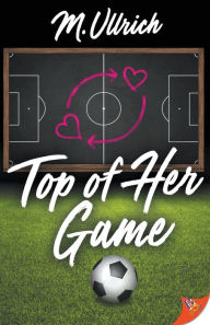 Download books google books Top of Her Game CHM 9781635555004 by M. Ullrich