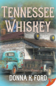 Title: Tennessee Whiskey, Author: Donna K. Ford