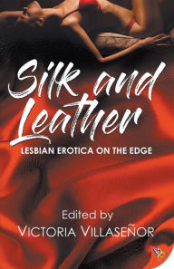Rapidshare free ebooks downloads Silk and Leather: Lesbian Erotica with an Edge (English literature) 9781635555875 