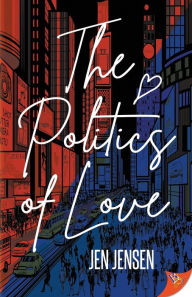 Title: The Politics of Love, Author: Jen Jensen