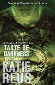 Title: Taste of Darkness (Darkness Series #2), Author: Katie Reus