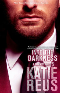 Title: Into the Darkness (Darkness Series #5), Author: Katie Reus