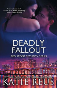 Title: Deadly Fallout (Red Stone Security Series #10), Author: Katie Reus