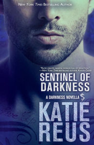 Title: Sentinel of Darkness (Darkness Series #8), Author: Katie Reus