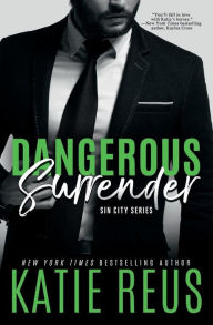 Title: Dangerous Surrender (Serafina: Sin City Series #4), Author: Katie Reus