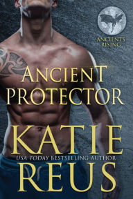 Title: Ancient Protector, Author: Katie Reus