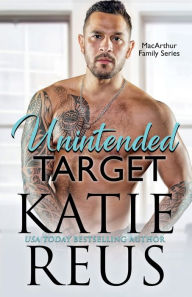 Title: Unintended Target, Author: Katie Reus
