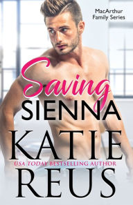 Title: Saving Sienna, Author: Katie Reus