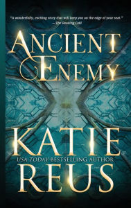 Title: Ancient Enemy, Author: Katie Reus