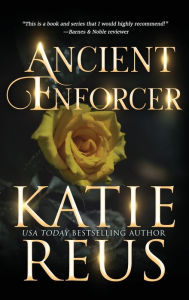 Title: Ancient Enforcer, Author: Katie Reus