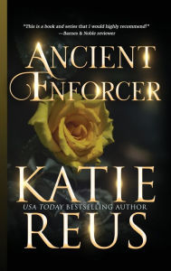 Title: Ancient Enforcer, Author: Katie Reus
