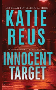 Title: Innocent Target (romantic suspense), Author: Katie Reus