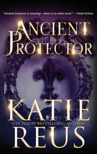 Title: Ancient Protector, Author: Katie Reus