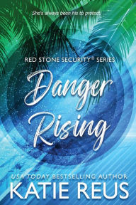 Title: Danger Rising, Author: Katie Reus