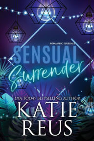 Title: Sensual Surrender (romantic suspense): Sin City Series (the Serafina), Author: Katie Reus