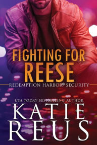 Title: Fighting for Reese, Author: Katie Reus