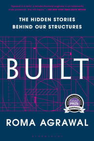 Title: Built: The Hidden Stories Behind Our Structures, Author: Roma Agrawal