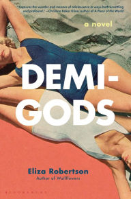 Title: Demi-Gods, Author: Eliza Robertson