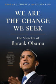 Title: We Are the Change We Seek: The Speeches of Barack Obama, Author: E. J. Dionne Jr.