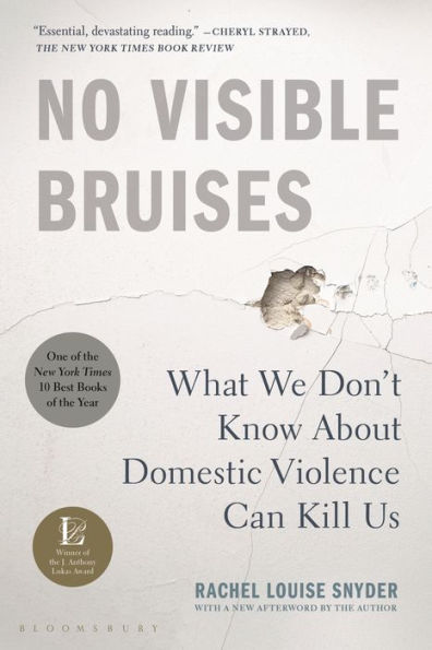 No Visible Bruises: What We Don't Know About Domestic Violence Can Kill Us