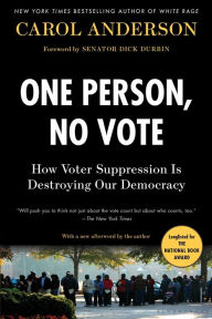Title: One Person, No Vote: How Voter Suppression Is Destroying Our Democracy, Author: Carol Anderson