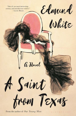 A Saint from Texas by Edmund White, Hardcover | Barnes ...